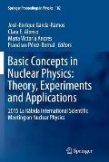 Basic Concepts in Nuclear Physics: Theory, Experiments and Applications: 2015 La R?bida International Scientific Meeting on Nuclear Physics