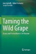 Taming the Wild Grape: Botany and Horticulture in the Vitaceae