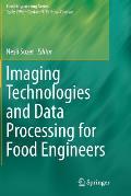Imaging Technologies and Data Processing for Food Engineers