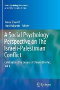 A Social Psychology Perspective on the Israeli-Palestinian Conflict: Celebrating the Legacy of Daniel Bar-Tal, Vol II.