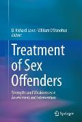 Treatment of Sex Offenders: Strengths and Weaknesses in Assessment and Intervention