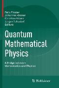 Quantum Mathematical Physics: A Bridge Between Mathematics and Physics