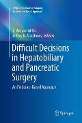 Difficult Decisions in Hepatobiliary and Pancreatic Surgery: An Evidence-Based Approach