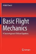 Basic Flight Mechanics: A Simple Approach Without Equations
