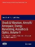Shock & Vibration, Aircraft/Aerospace, Energy Harvesting, Acoustics & Optics, Volume 9: Proceedings of the 34th Imac, a Conference and Exposition on S
