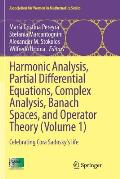 Harmonic Analysis, Partial Differential Equations, Complex Analysis, Banach Spaces, and Operator Theory (Volume 1): Celebrating Cora Sadosky's Life