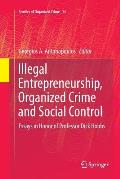 Illegal Entrepreneurship, Organized Crime and Social Control: Essays in Honor of Professor Dick Hobbs