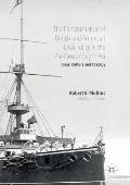 The Transformation of British and American Naval Policy in the Pre-Dreadnought Era: Ideas, Culture and Strategy