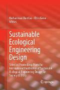 Sustainable Ecological Engineering Design: Selected Proceedings from the International Conference of Sustainable Ecological Engineering Design for Soc