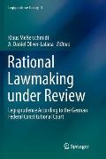 Rational Lawmaking Under Review: Legisprudence According to the German Federal Constitutional Court