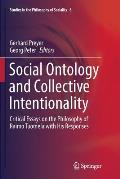 Social Ontology and Collective Intentionality: Critical Essays on the Philosophy of Raimo Tuomela with His Responses