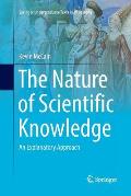 The Nature of Scientific Knowledge: An Explanatory Approach