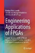 Engineering Applications of FPGAs: Chaotic Systems, Artificial Neural Networks, Random Number Generators, and Secure Communication Systems