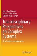 Transdisciplinary Perspectives on Complex Systems: New Findings and Approaches