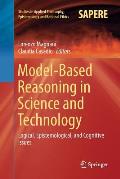 Model-Based Reasoning in Science and Technology: Logical, Epistemological, and Cognitive Issues