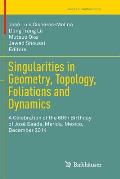 Singularities in Geometry, Topology, Foliations and Dynamics: A Celebration of the 60th Birthday of Jos? Seade, Merida, Mexico, December 2014
