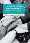 Field-Based Learning in Family Life Education: Facilitating High-Impact Experiences in Undergraduate Family Science Programs