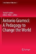 Antonio Gramsci: A Pedagogy to Change the World