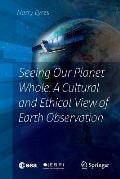 Seeing Our Planet Whole: A Cultural and Ethical View of Earth Observation