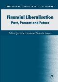 Financial Liberalisation: Past, Present and Future
