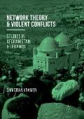 Network Theory and Violent Conflicts: Studies in Afghanistan and Lebanon