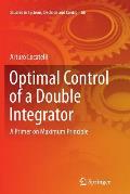 Optimal Control of a Double Integrator: A Primer on Maximum Principle