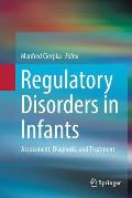 Regulatory Disorders in Infants: Assessment, Diagnosis, and Treatment