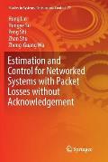 Estimation and Control for Networked Systems with Packet Losses Without Acknowledgement