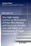 Very-High-Energy Gamma-Ray Observations of Pulsar Wind Nebulae and Cataclysmic Variable Stars with Magic and Development of Trigger Systems for Iacts