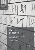 The Lived Sentence: Rethinking Sentencing, Risk and Rehabilitation