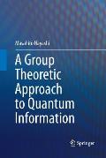 A Group Theoretic Approach to Quantum Information