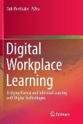 Digital Workplace Learning: Bridging Formal and Informal Learning with Digital Technologies