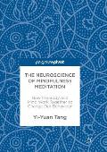 The Neuroscience of Mindfulness Meditation: How the Body and Mind Work Together to Change Our Behaviour