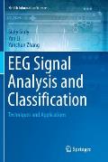 Eeg Signal Analysis and Classification: Techniques and Applications
