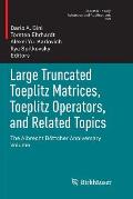 Large Truncated Toeplitz Matrices, Toeplitz Operators, and Related Topics: The Albrecht B?ttcher Anniversary Volume