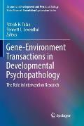 Gene-Environment Transactions in Developmental Psychopathology: The Role in Intervention Research