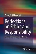 Reflections on Ethics and Responsibility: Essays in Honor of Peter A. French