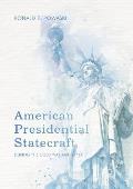 American Presidential Statecraft: During the Cold War and After