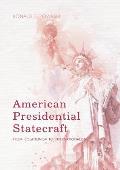 American Presidential Statecraft: From Isolationism to Internationalism