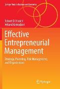 Effective Entrepreneurial Management: Strategy, Planning, Risk Management, and Organization