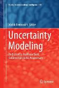 Uncertainty Modeling: Dedicated to Professor Boris Kovalerchuk on His Anniversary