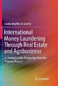 International Money Laundering Through Real Estate and Agribusiness: A Criminal Justice Perspective from the Panama Papers