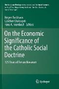 On the Economic Significance of the Catholic Social Doctrine: 125 Years of Rerum Novarum