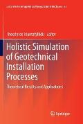 Holistic Simulation of Geotechnical Installation Processes: Theoretical Results and Applications