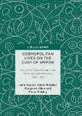 Cosmopolitan Lives on the Cusp of Empire: Interfaith, Cross-Cultural and Transnational Networks, 1860-1950