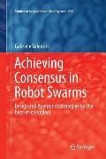 Achieving Consensus in Robot Swarms: Design and Analysis of Strategies for the Best-Of-N Problem