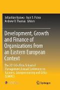 Development, Growth and Finance of Organizations from an Eastern European Context: The 2015 Griffiths School of Management Annual Conference on Busine
