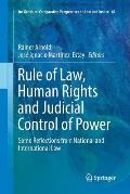 Rule of Law, Human Rights and Judicial Control of Power: Some Reflections from National and International Law