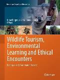 Wildlife Tourism, Environmental Learning and Ethical Encounters: Ecological and Conservation Aspects