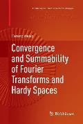 Convergence and Summability of Fourier Transforms and Hardy Spaces